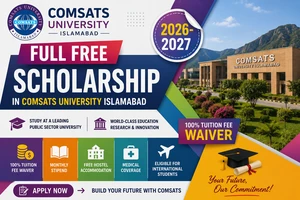 Full Free Scholarship in COMSATS University Islamabad 2026-2027.