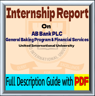 Internship Report on AB Bank PLC | General Baking Program & Financial Services