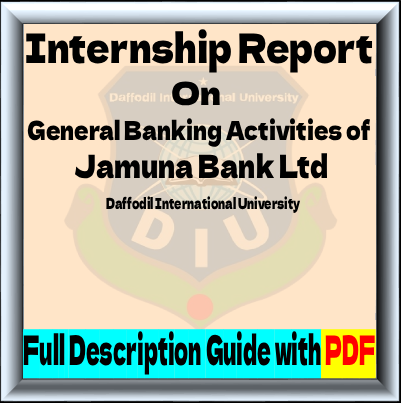 Internship Report on General Banking Activities of Jamuna Bank Ltd