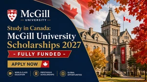 Study in Canada: McGill University Scholarships 2027 | Fully Funded | Apply Now