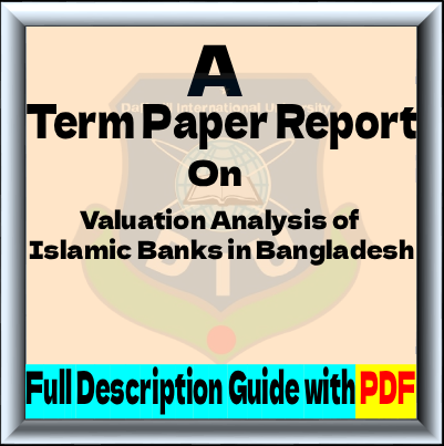 A Term Paper Report on Valuation Analysis of Islamic Banks in Bangladesh