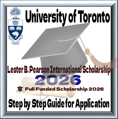 Lester B. Pearson International Scholarship 2026 in Canada | Fully Funded Scholarship at University of Toronto
